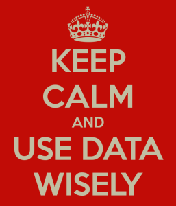 Keep Calm and Use Data Wisely
