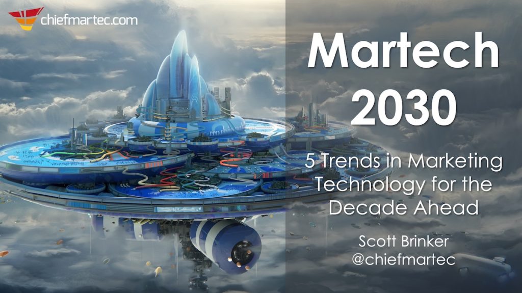 Martech 2030: 5 Trends for the Decade of the Augmented Marketer